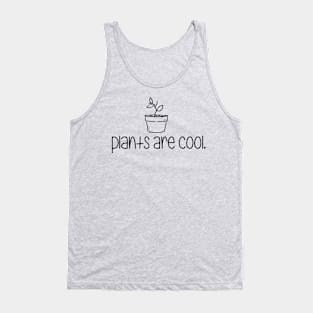 Plants are Cool Tank Top